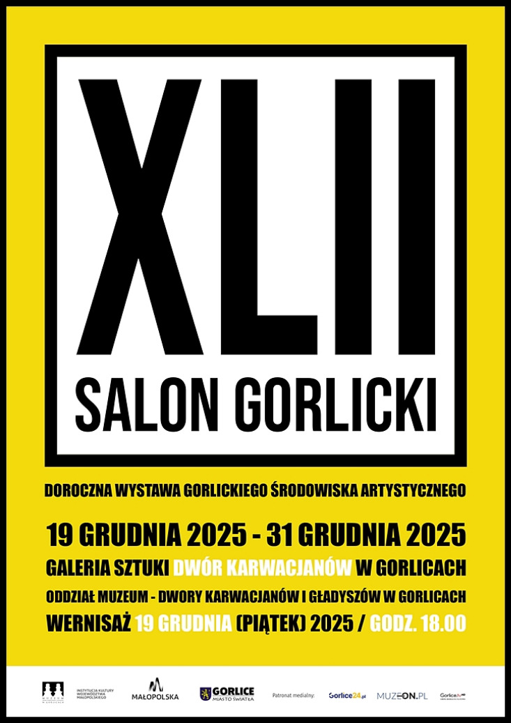 XLII SALON GORLICKI - DOROCZNA WYSTAWA GORLICKIEGO ŚRODOWISKA PLASTYCZNEGO XLII SALON GORLICKI - DOROCZNA WYSTAWA GORLICKIEGO ŚRODOWISKA PLASTYCZNEGO