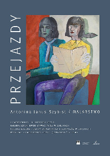 Antonina Janus-Szybist „Przejazdy” wystawa malarstwa